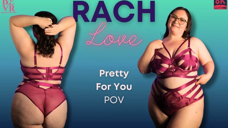 Rach Love Pretty For You