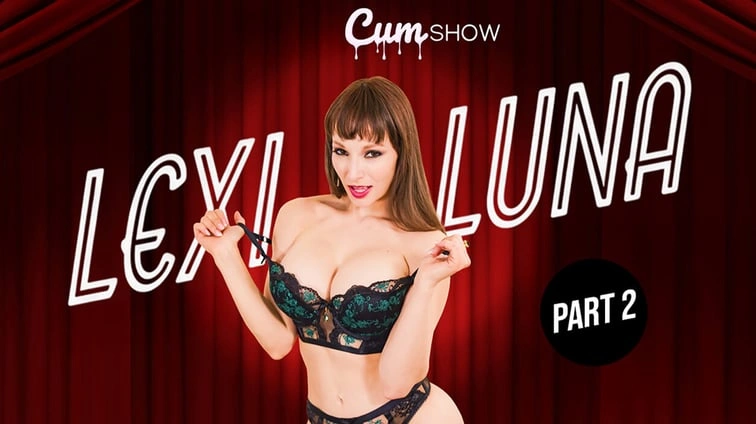 Lexi Luna LIVE – The Highlights. Part 02