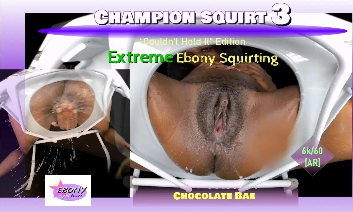Champion Squirt Vol. 3 – Extreme Ebony Squirting