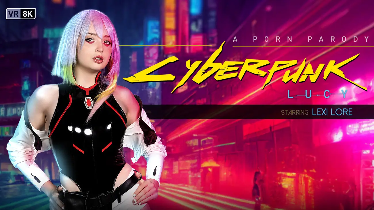 Cyberpunk: Lucy (VR Porn Parody)