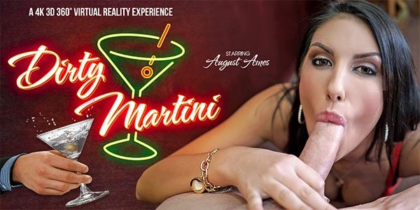 Dirty Martini – August Ames Blowjob Virtual Reality Porn