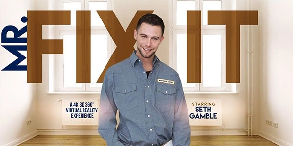 [For Women] Mr. Fix It – Seth Gamble XXX VR Female POV