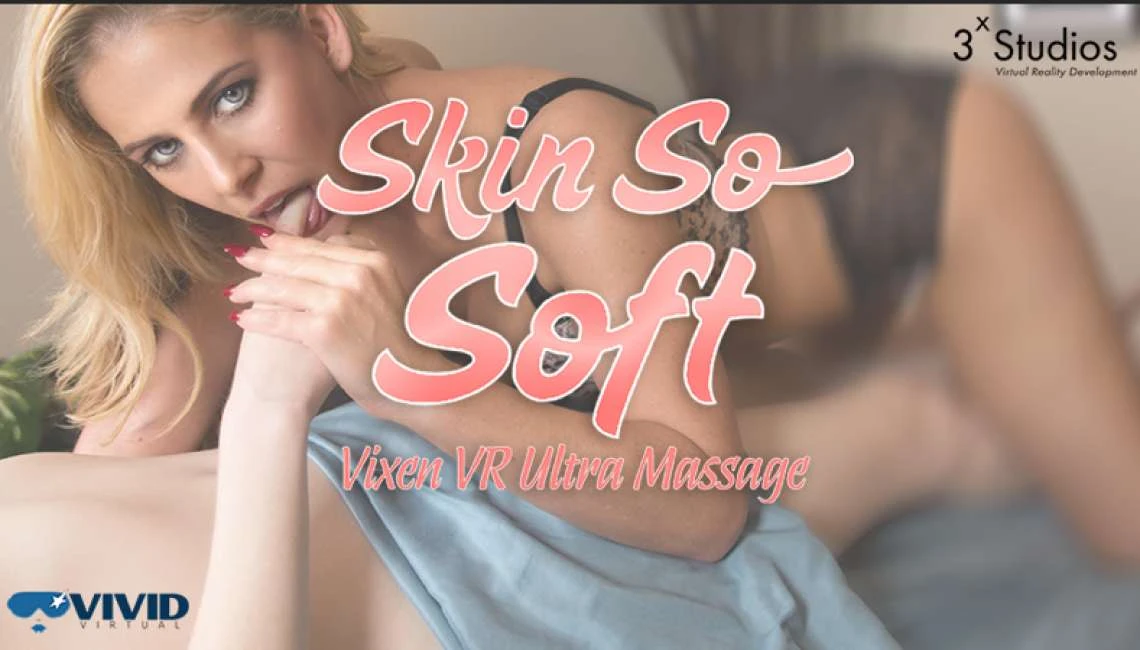 Skin So Soft-VixenVR Ultra Massage