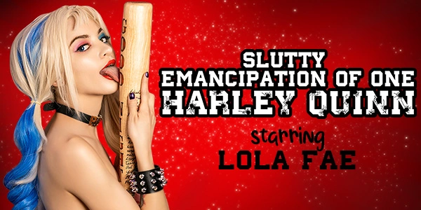 Slutty Emancipation Of One Harley Quinn