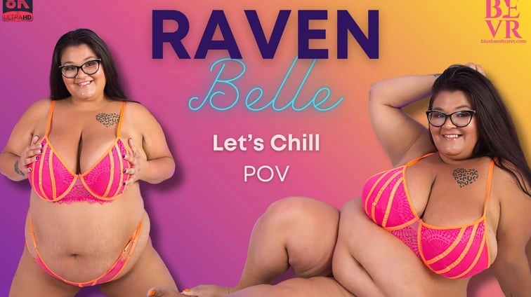 Raven Belle Lets Chill