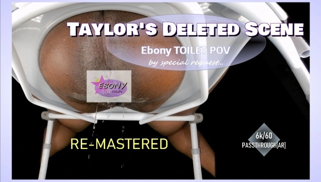Taylor’s Deleted Scene – Ebony Toilet POV [Remastered] [Passthrough]