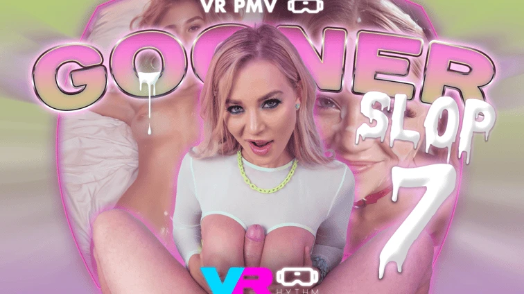 Gooner Slop 7 Vr Pmv