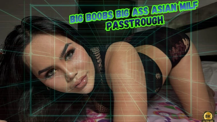 Big Boobs Big Ass Asian Milf Passtrough