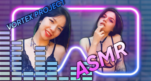 Vortex Project: ASMR. Two Girls Will Take Care Of Your Ears